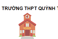 TRUNG TÂM Trường THPT Quỳnh Thọ